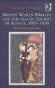 Book Cover British Women Writers and the Asiatic Society of Bengal, 1785-1835