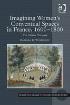 Book Cover Imagining Women’s Conventual Spaces in France, 1600-1800