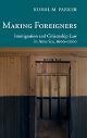Book Cover Making Foreigners: Immigration and Citizenship Law in America, 1600-2000