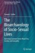 Book Cover The Bioarchaeology of Socio-Sexual Lives: Queering Common Sense About Sex, Gender, and Sexuality