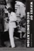 Book Cover David Luis-Brown (English) Waves of Decolonization: Discourses of Race and Hemispheric Citizenship in Cuba, Mexico, and the U.S.  Watch Video