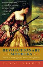 "Revolutionary Mothers: Women in the Struggle for America's Independence" by Carol Berkin